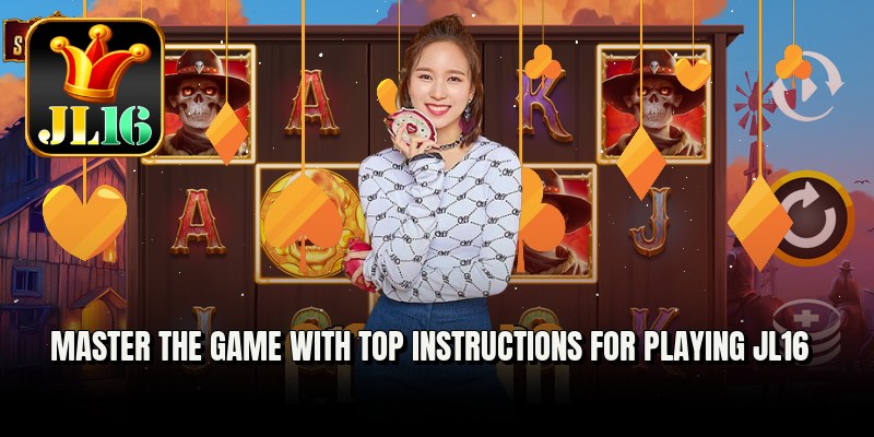 Master the game with top instructions for playing JL16